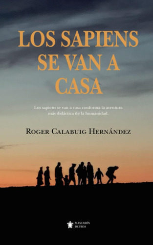 Libro: Los Sapiens Se Van A Casa (spanish Edition)