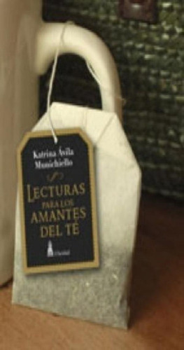 Libro - Lecturas Para Los Amantes Del Té - Katrina Avila Mu