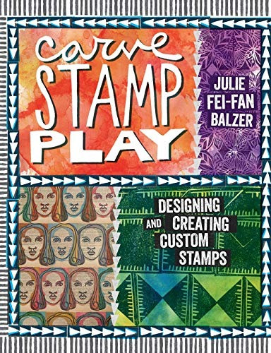 Carve, Stamp, Play Designing And Creating Custom Stamps