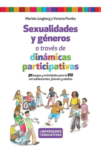 Sexualidades Y Géneros A Través De Dinámicas Participativas, de Jungberg, Mariela. Editorial Novedades educativas, tapa tapa blanda en español, 2022