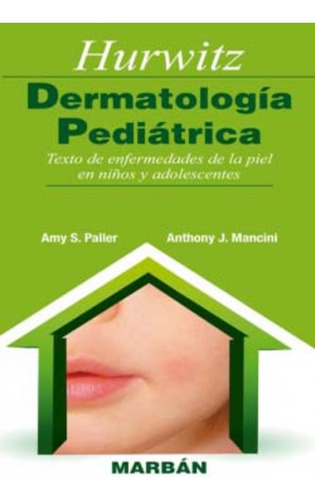 Hurwitz Dermatología Pediátrica  - Hurwitz - Marban