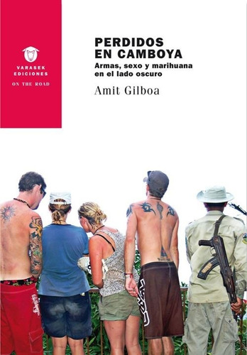 Perdidos En Camboya, De Amit Gilboa. Editorial Varasek En Español