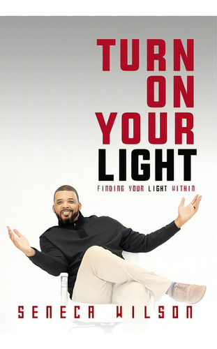 Turn On Your Light: Finding Your Light Within, De Toomey, Matt., Vol. 1. Editorial Lightning Source Inc, Tapa Blanda En Inglés