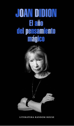 El Año Del Pensamiento Mágico - Joan Didion