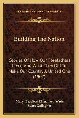 Libro Building The Nation: Stories Of How Our Forefathers...