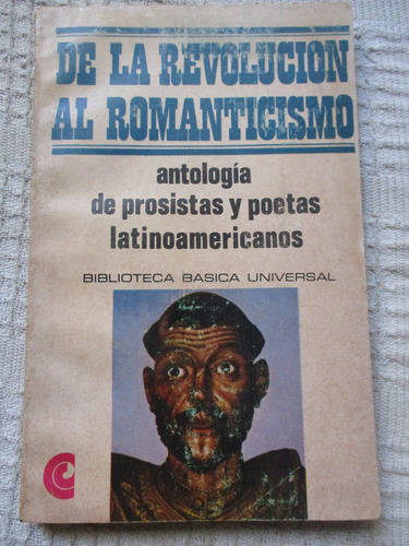 De La Revolución Al Romanticismo. Antología De Prosistas