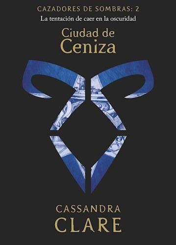 Cazadores De Sombras 2. Ciudad De Ceniza