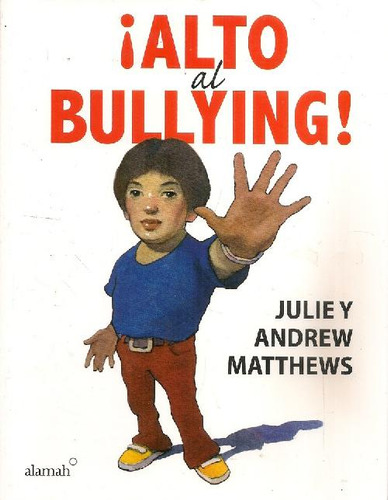 Libro ¡alto Bullying! De Julie Y Andrew  Matthews