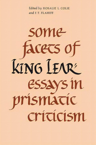 Some Facets Of King Lear: Essays In Prismatic Criticism, De Colie, Rosalie L.. Editorial Univ Of Toronto Pr, Tapa Blanda En Inglés