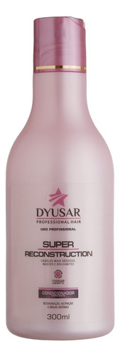 Condicionado Super Reconstrução Dyusar Cosméticos 300 Ml