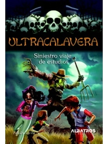 Siniestro Viaje De Estudios. Ultracalavera