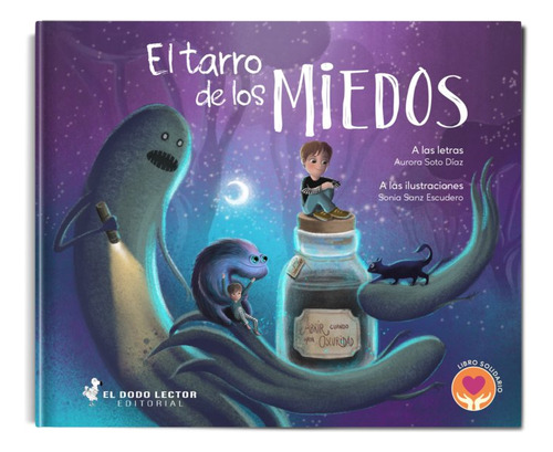 El Tarro De Los Miedos, De Soto Díaz, Aurora. 1, Vol. 1. Editorial El Dodo Lector - Editorial, Tapa Dura, Edición 1 En Castellano, 2021