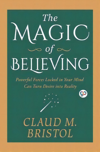 The Magic Of Believing, De Claud Bristol. Editorial General Press, Tapa Blanda En Inglés