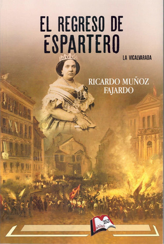 El Regreso De Espartero - Muñoz Fajardo, Ricardo - * 