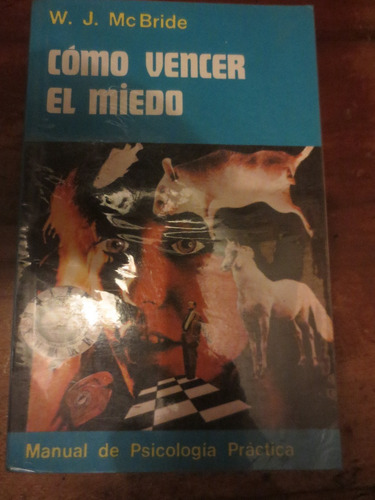 Como Vencer El Miedo De W.j. Mc. Bride