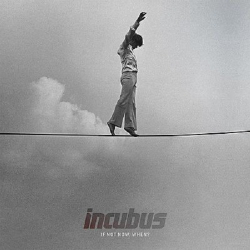 Incubus   If Not Now, When?   Cd