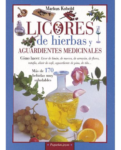 Libro Licores De Hierbas Y Aguardientes Medicinales