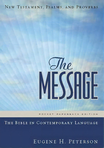 The Message : New Testament, Psalms And Proverbs, De Eugene H. Peterson. Editorial Navpress En Inglés