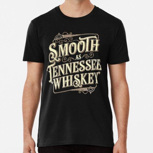 Remera Suave Como El País Del Whisky De Tennessee Algodon Pr