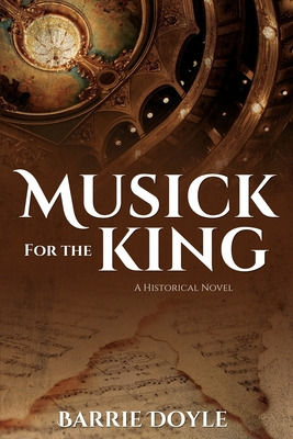 Libro Musick For The King: A Historical Novel - Doyle, Ba...