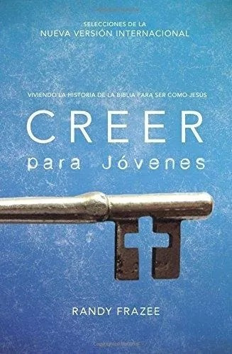 Creer Para Jóvenes: Viviendo La Historia De La Biblia