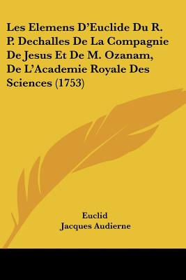 Libro Les Elemens D'euclide Du R. P. Dechalles De La Comp...