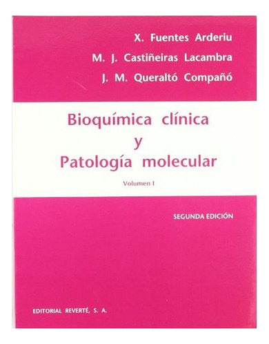 Bioquimica Clinica Y Patologias Moleculares 2ª Edicion, De Fuentes Arderiu, X.. Editorial Reverte, Tapa Blanda En Español