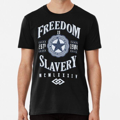 Remera La Libertad Es Esclavitud (azul) Algodon Premium