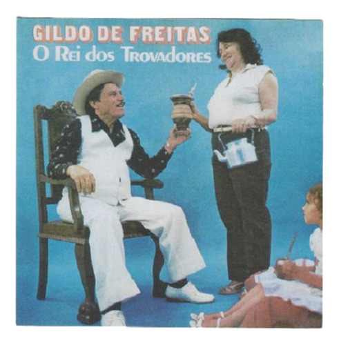 Cd - Gildo De Freitas - O Rei Dos Trovadores