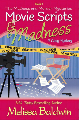 Movie Scripts And Madness: A Cozy Mystery, De Baldwin, Melissa. The Madness And Murder Mysteries, Vol. 1. Editorial Lightning Source Inc, Tapa Blanda En Inglés