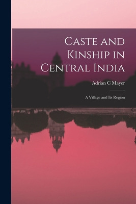 Libro Caste And Kinship In Central India: A Village And I...