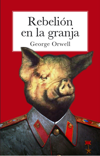 Rebelion En La Granja - Orwell, George