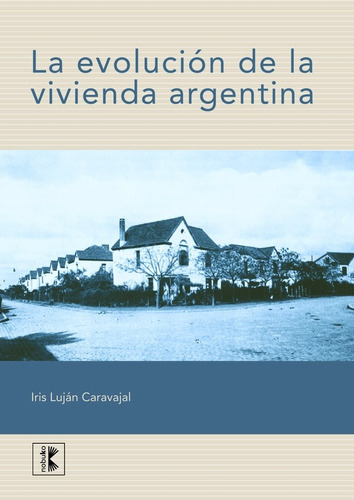 La Evolución De La Vivienda Argentina, De Caravajal