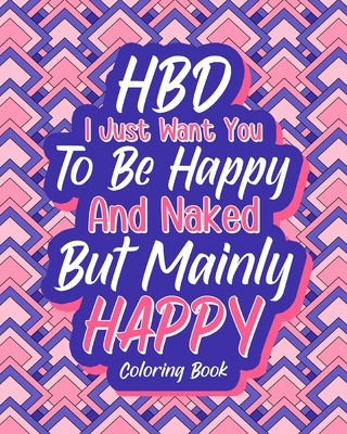 Libro Hbd I Just Want You To Be Happy And Naked But Mainl...