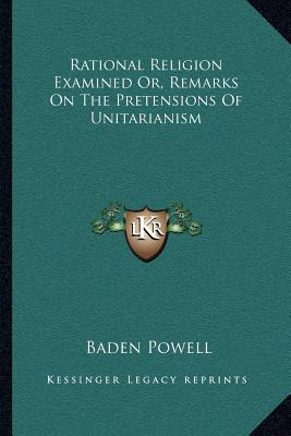 Libro Rational Religion Examined Or, Remarks On The Prete...