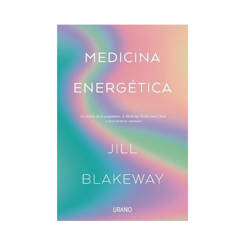 Medicina Energética - Jill Blakeway - Urano 