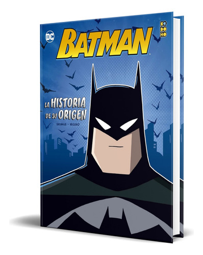 Libro Batman [ La Historia De Su Origen ] Original, De John Sazaklis. Editorial Ecc Ediciones, Tapa Dura En Español, 2021