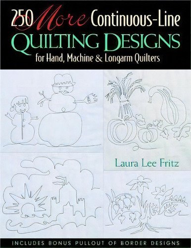 250 More Continuous-line Quilting Designs For Hand, Machine And Longarm Quilters, De Laura Lee Fritz. Editorial C T Publishing, Tapa Blanda En Inglés