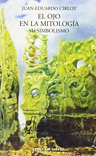 El Ojo En La Mitología : Su Simbolismo