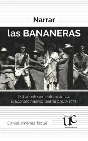 Libro Narrar Las Bananeras. Del Acontecimiento Histórico Al