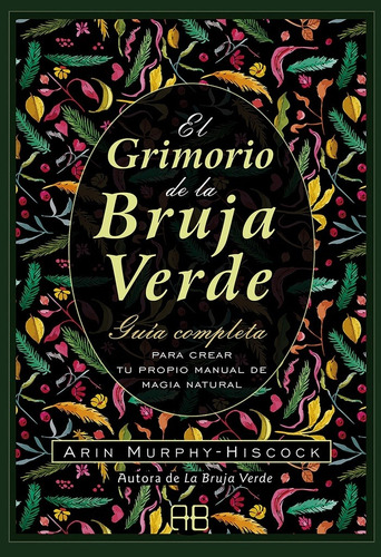 Grimorio De La Bruja Verde - Arin Murphy-hiscook