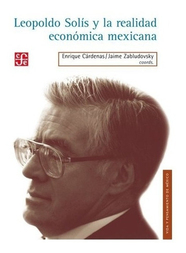 Francisco | Leopoldo Solís Y La Realidad Económica Mexican