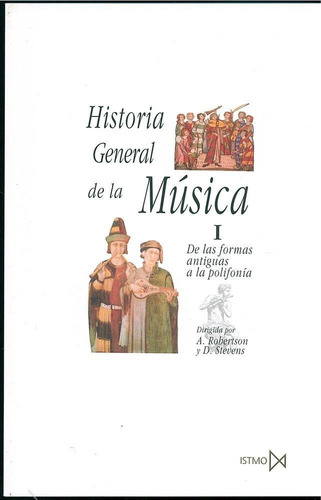 Hª GENERAL DE LA MUSICA 1, de Robertson / Stevens. Editorial Akal, tapa pasta blanda en español, 1995