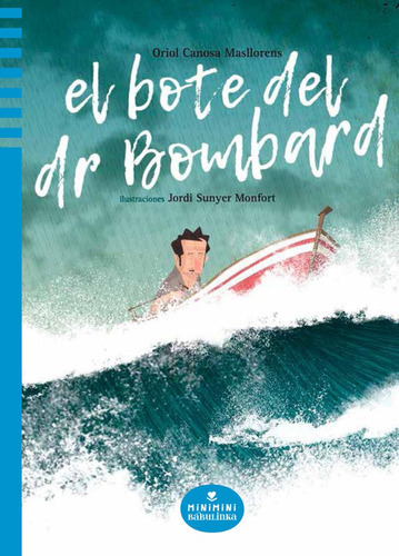 El Bote Del Dr. Bombard, De Canosa, Oriol. Editorial Babulinka Libros, Tapa Dura En Español
