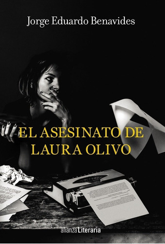 El Asesinato De Laura Olivo, De Jorge Eduardo Benavides. Alianza Editorial, Edición 1 En Español