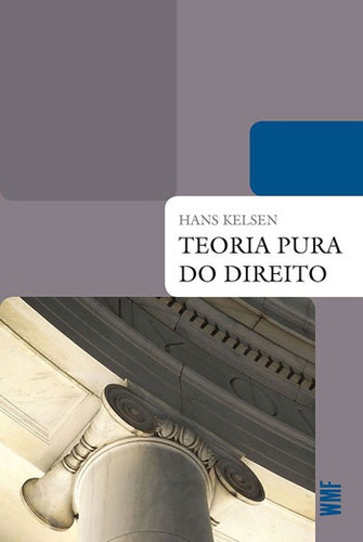 Teoria pura do direito, de Kelsen, Hans. Série Coleção Biblioteca jurídica Editora Wmf Martins Fontes Ltda, capa mole em português, 2009