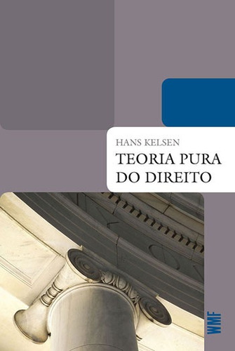 Imagem 1 de 2 de Teoria pura do direito, de Kelsen, Hans. Série Coleção Biblioteca jurídica Editora Wmf Martins Fontes Ltda, capa mole em português, 2009