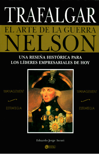 Trafalgar El Arte De La Guerra Nelson Una Reseña Histórica P