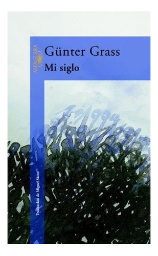 Libro Mi Siglo De Grass Gunter (premio Nobel De Literatura 1