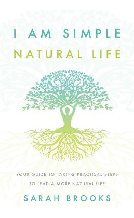 Libro I Am Simple Natural Life : Your Guide To Taking Pra...